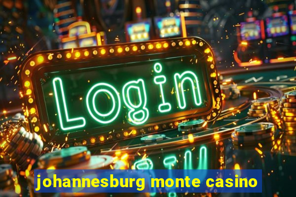 johannesburg monte casino